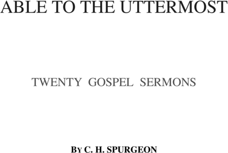 Product picture C.H. Spurgeon Able to the Uttermost - Twenty Sermons